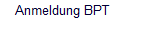Anmeldung BPT